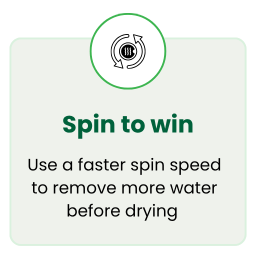 Spin cycle icon with a tip to use a faster spin speed to remove more water from clothes and reduce dryer energy use.