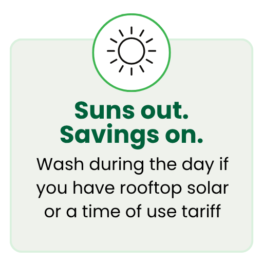 Sun icon with a tip to run laundry during daylight hours to make the most of rooftop solar or lower-cost electricity periods.